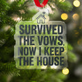Survived The Vows Now I Keep The House ornament