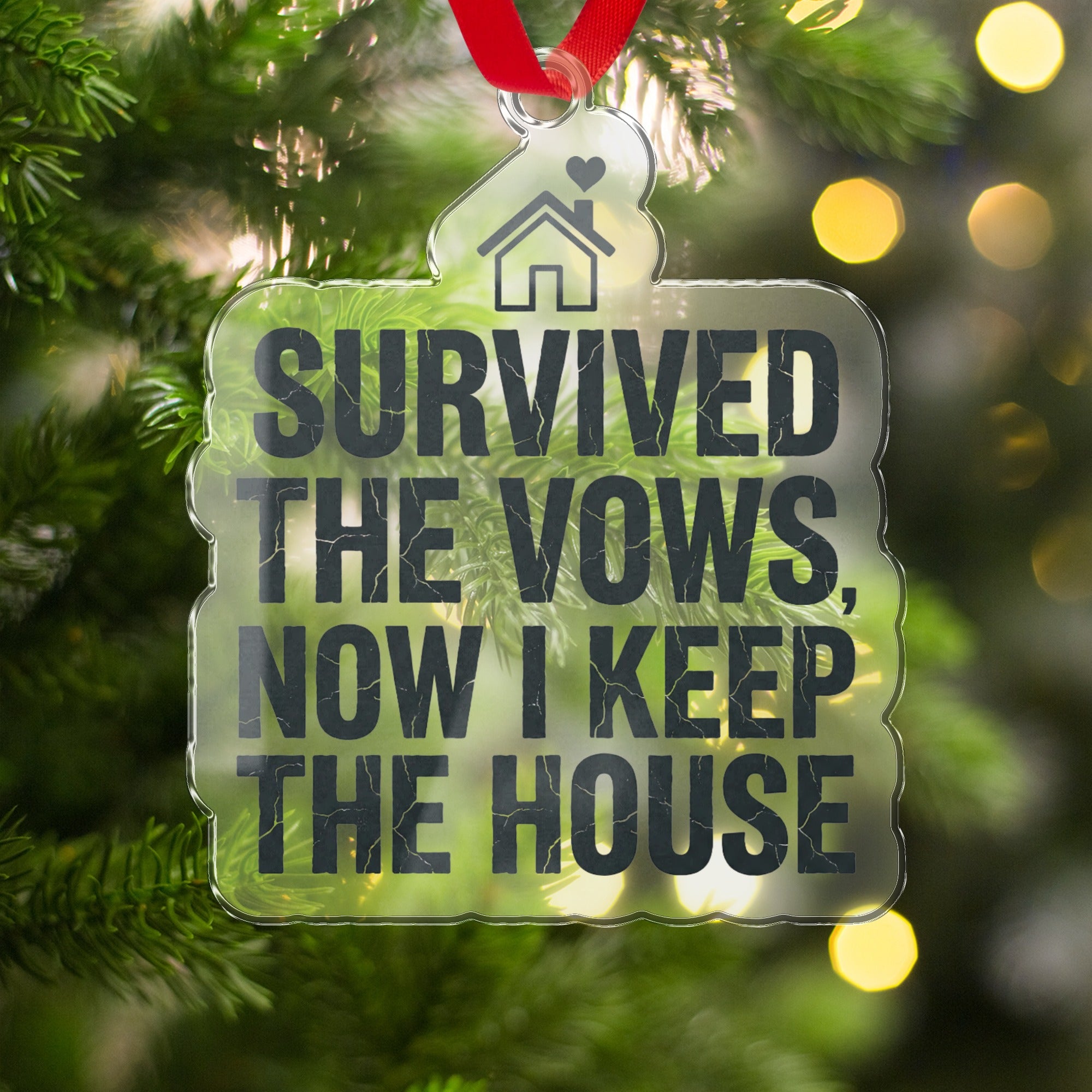 Survived The Vows Now I Keep The House ornament