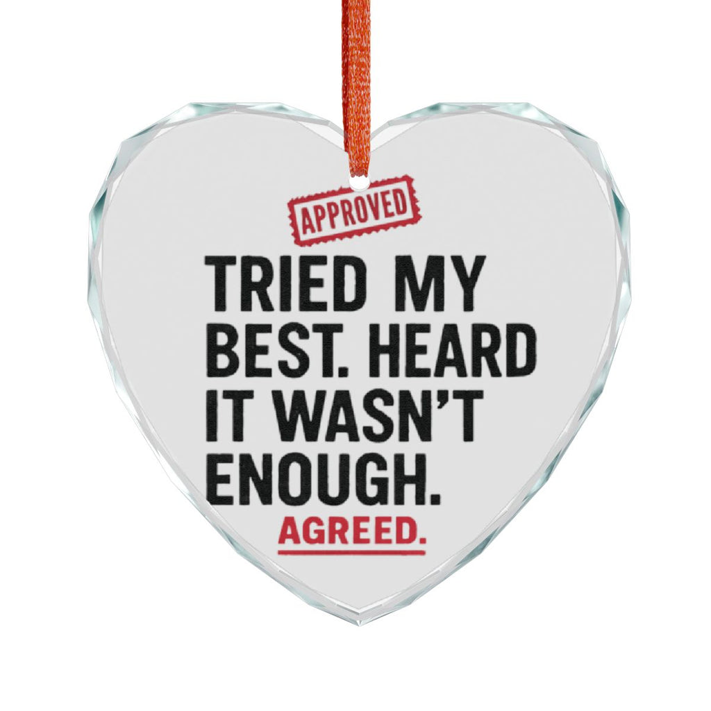 Approved Tried My Best Heard Wasn't Enough Product