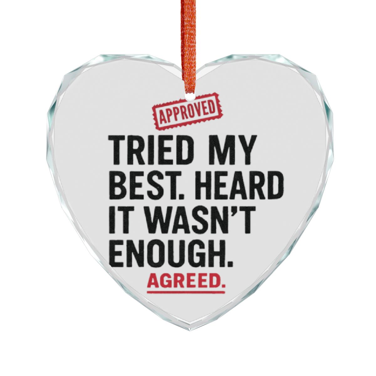 Approved Tried My Best Heard Wasn't Enough Product