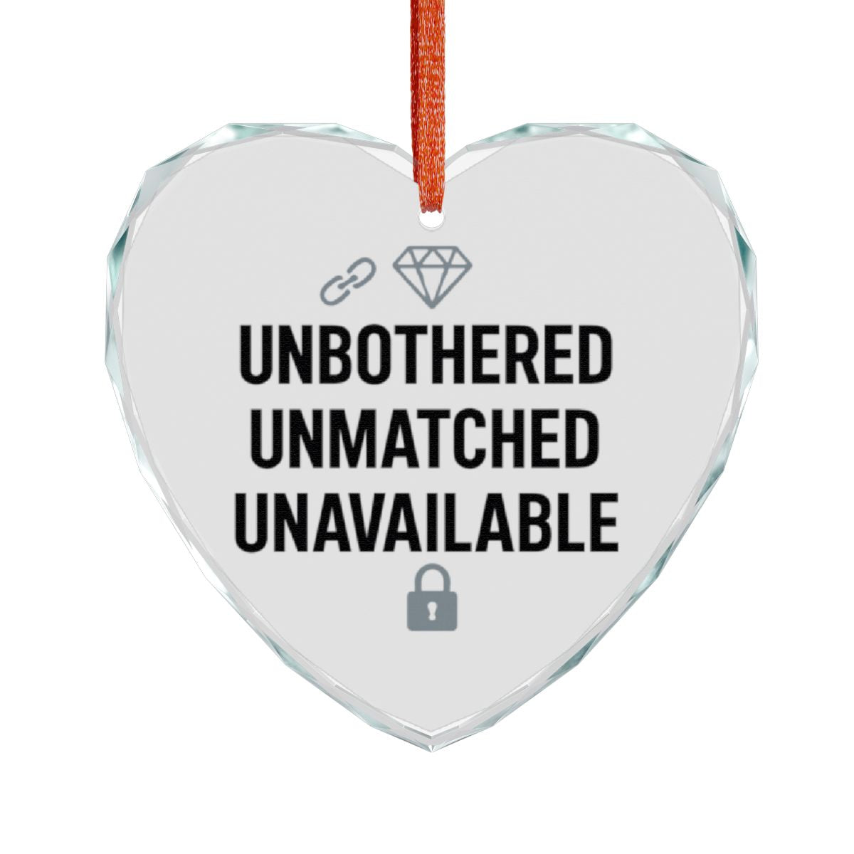 Unbothered Unmatched Unavailable heart ornament