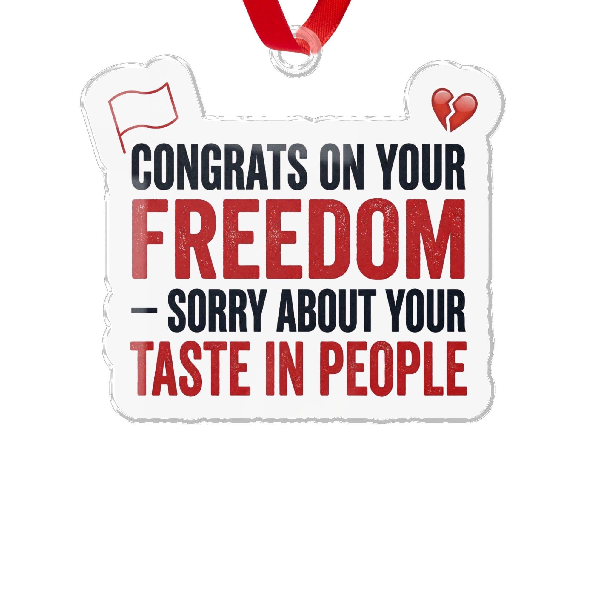 Congrats on Your Freedom Funny Ornament