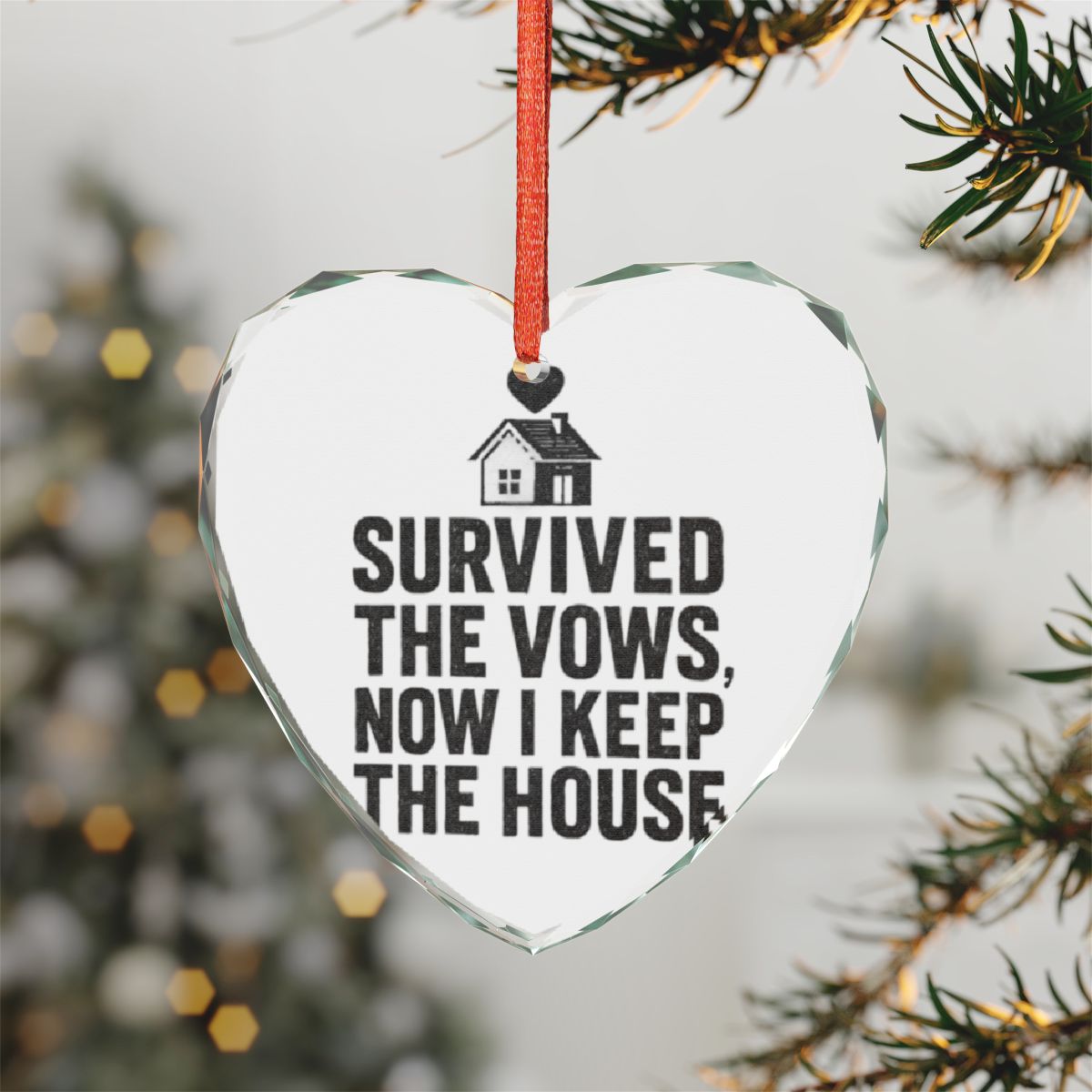 Survived The Vows Now I Keep The House Ornament