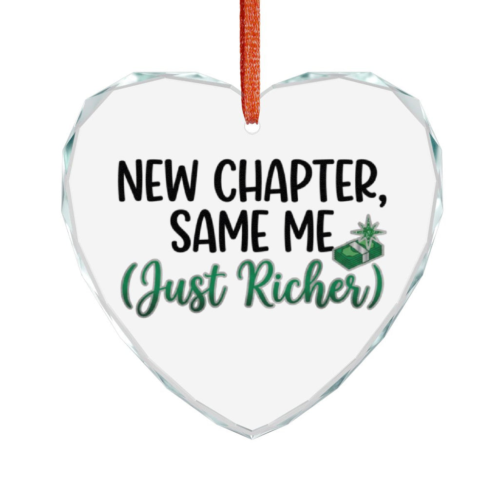 New Chapter Same Me Just Richer Heart Ornament