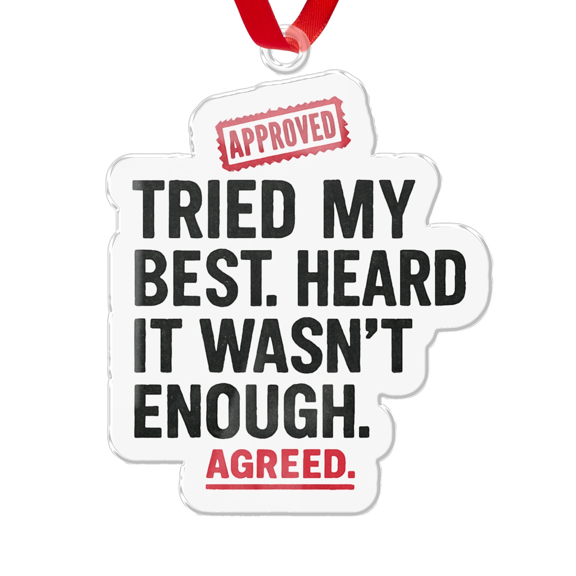 Approved Tried My Best Heard It Wasn't Enough Agreed product