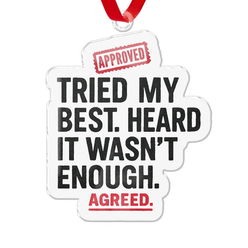 Approved Tried My Best Heard It Wasn't Enough Agreed product