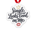 Single Looks Good on Me Hanging Ornament