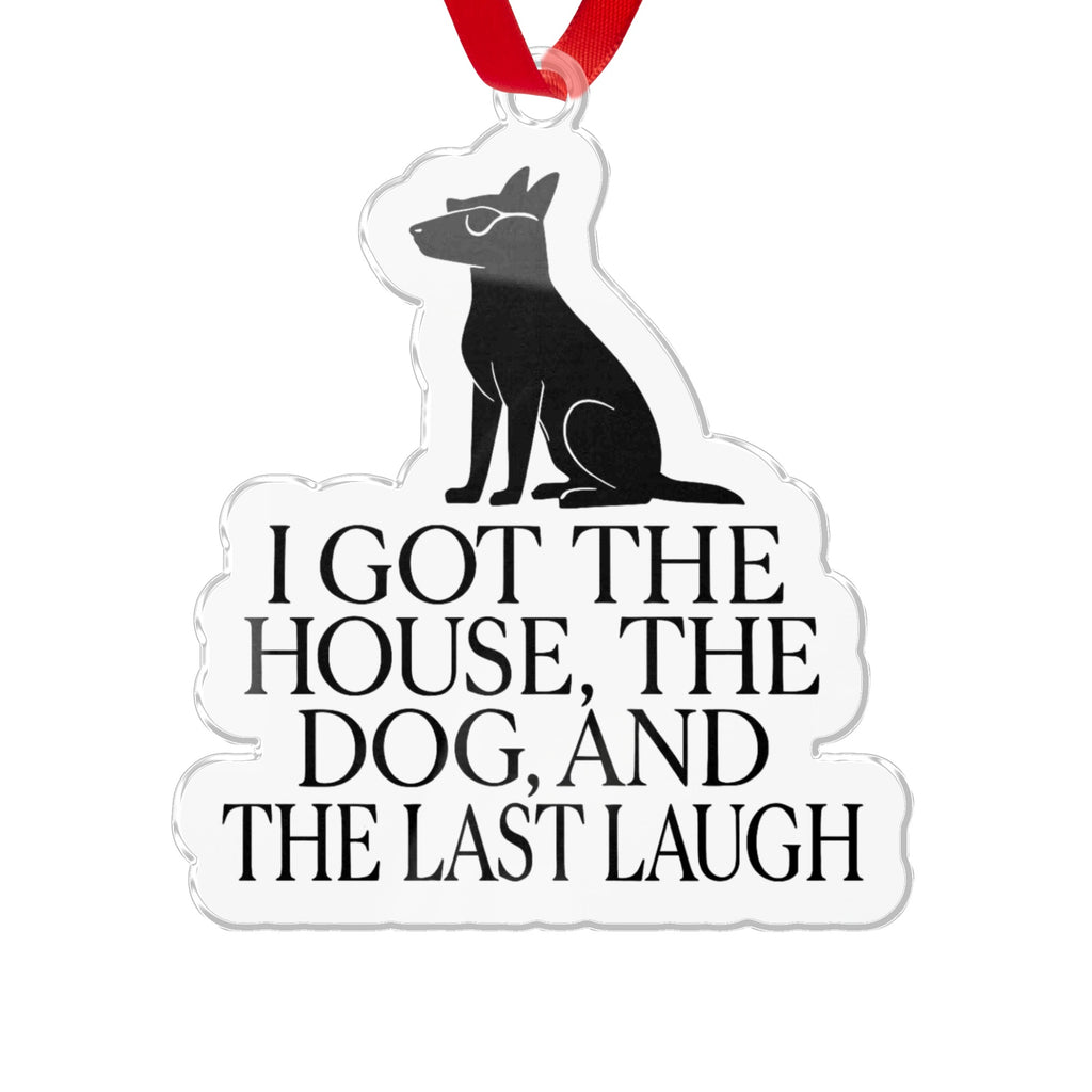 I Got The House The Dog And The Last Laugh product