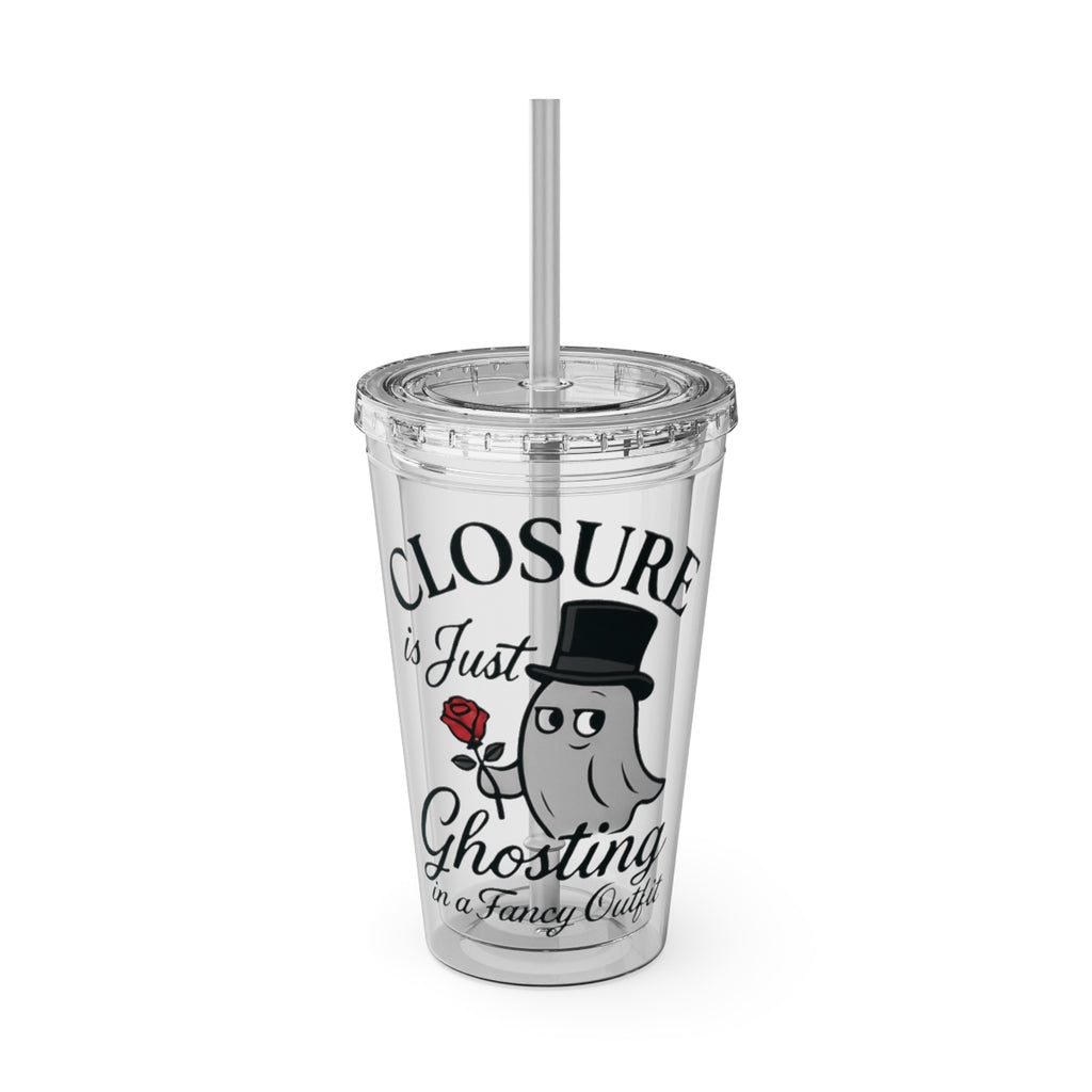 Closure is Just Ghosting in a Fancy Outfit tumbler