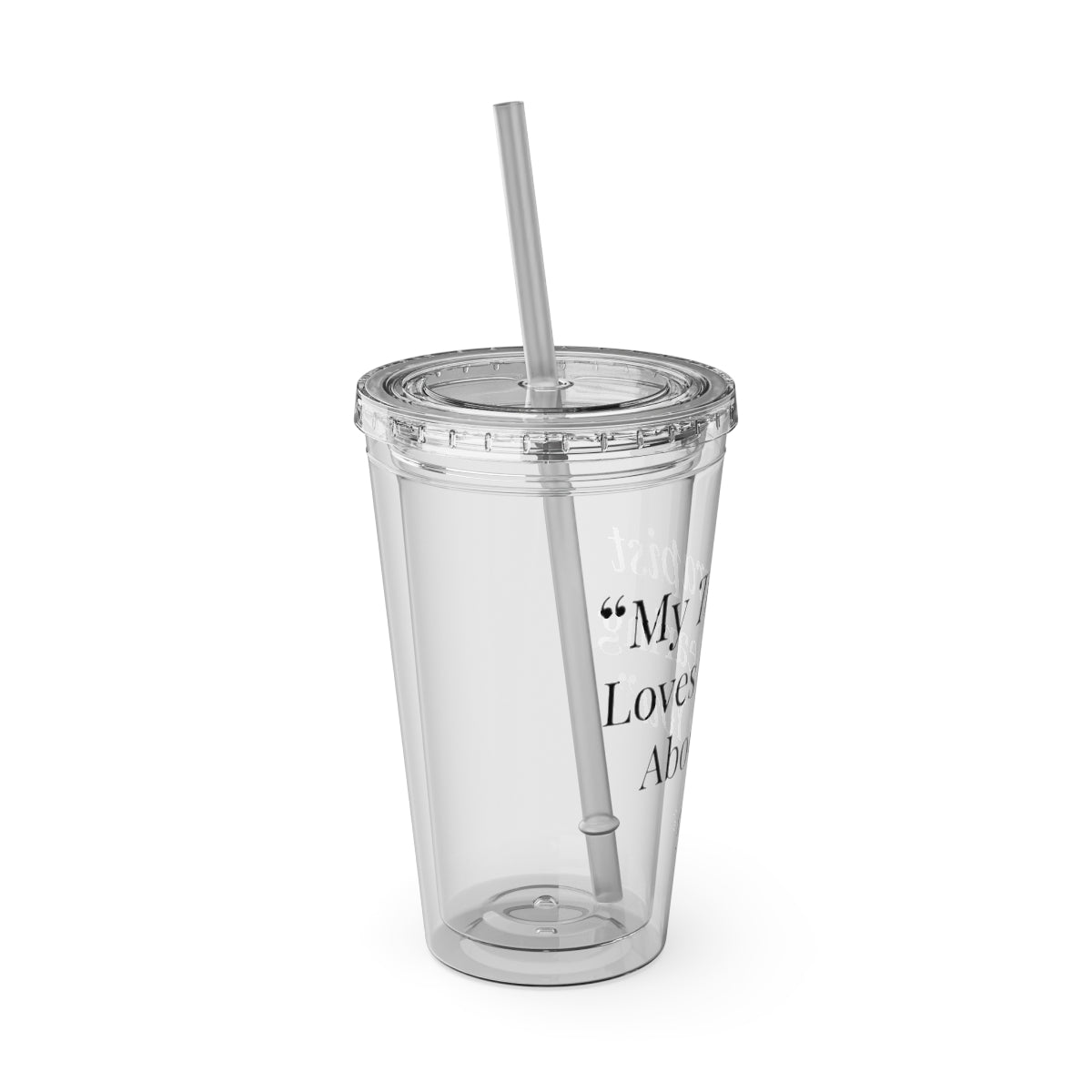 Transparent tumbler with fun quote and straw product
