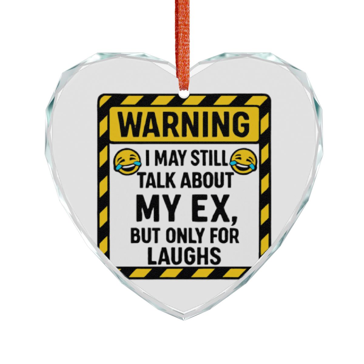 Funny Warning Sign Heart Shaped Ornament For Laughs