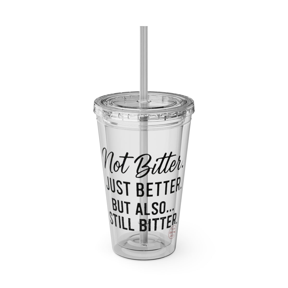Not Bitter Just Better Still Bitter Insulated Tumbler