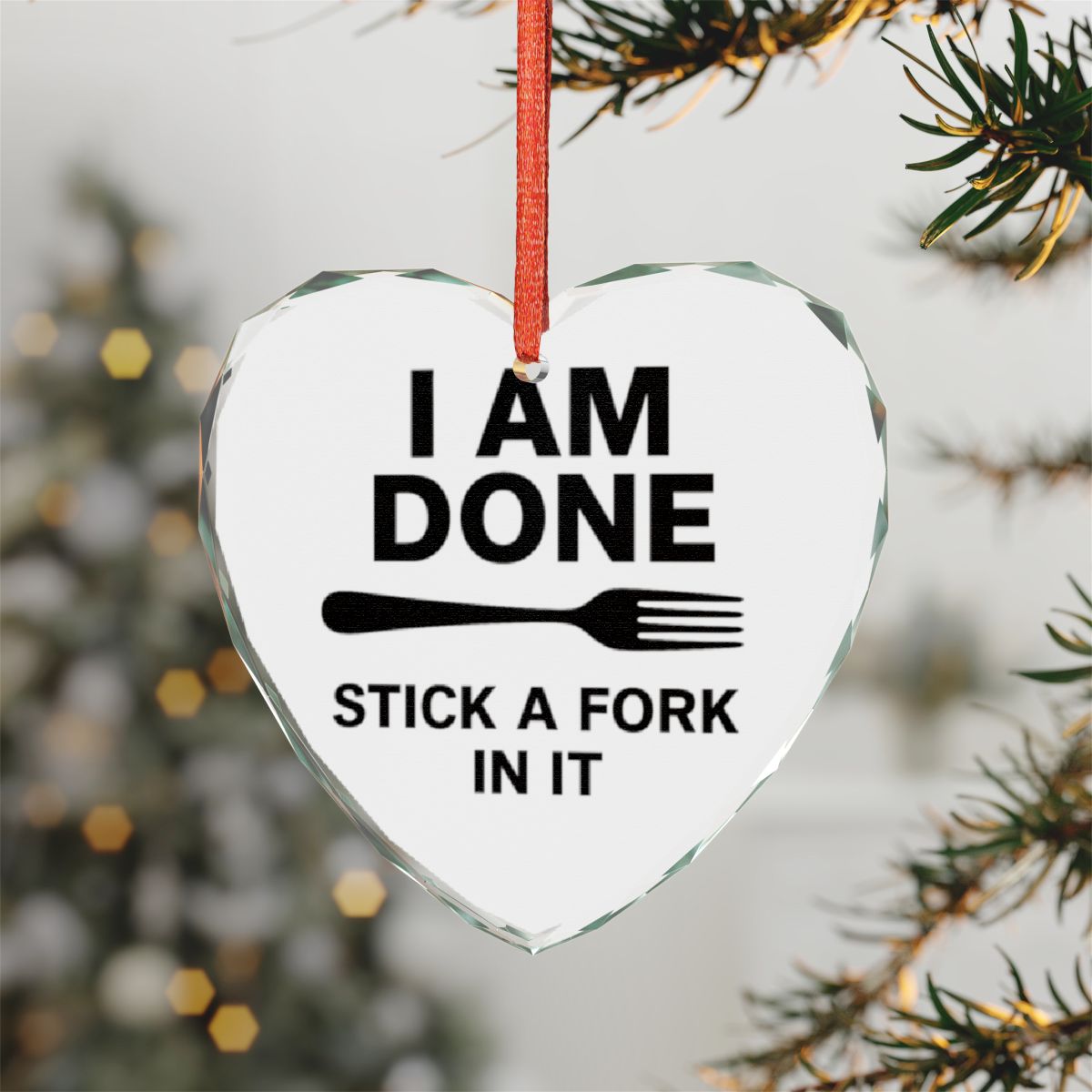 Humorous Christmas I Am Done Stick a Fork in It ornament