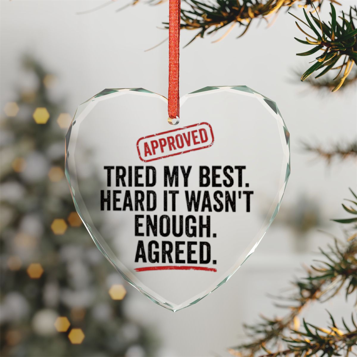 Approved Tried My Best Heard It Wasn't Enough Agreed Ornament