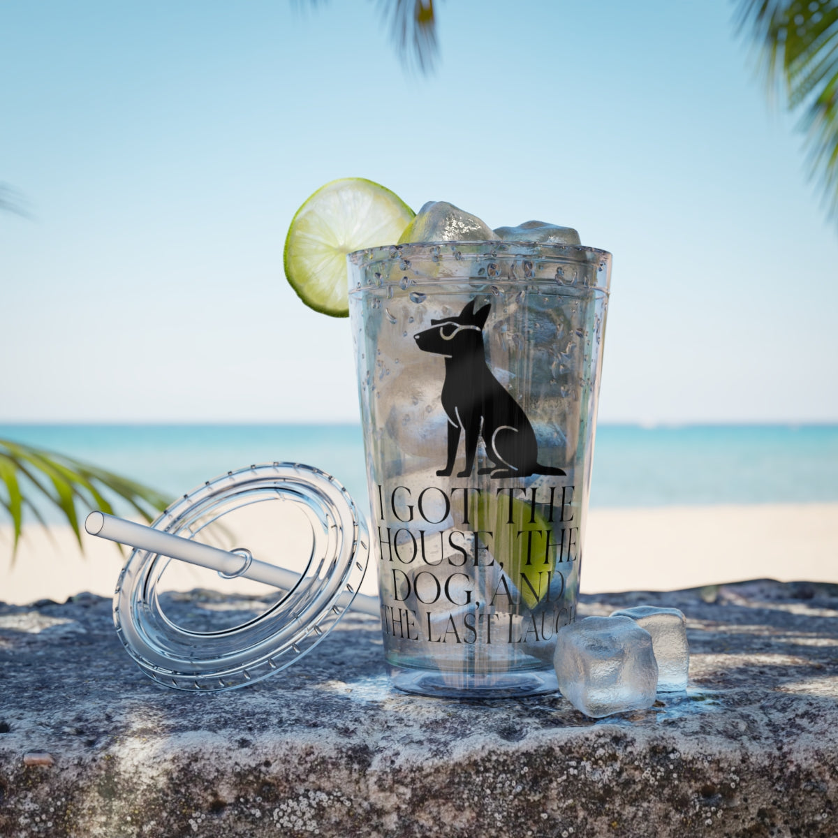 I Got The House The Dog And The Last Tumbler Cup