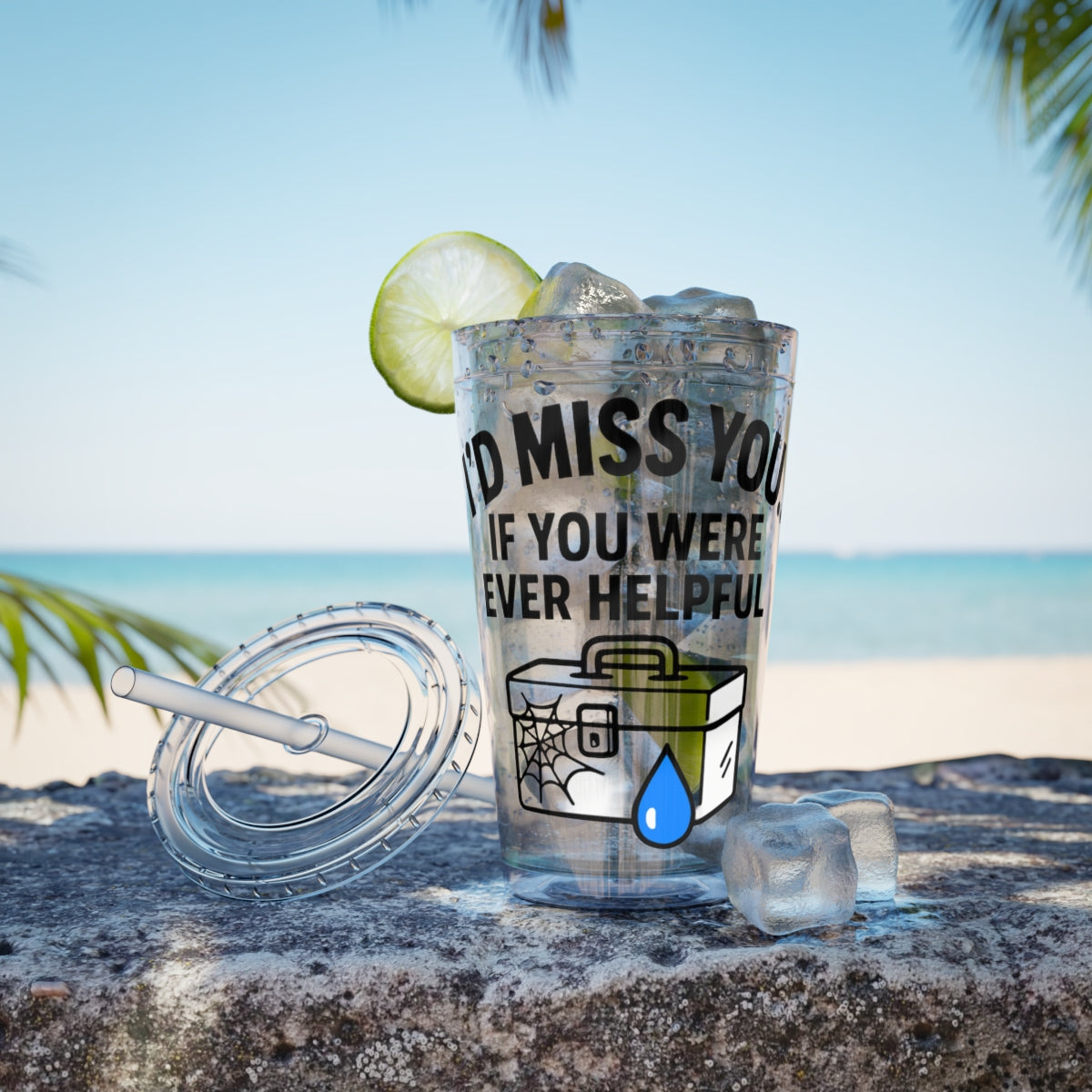 I'd Miss You If You Were Ever Helpful Tumbler