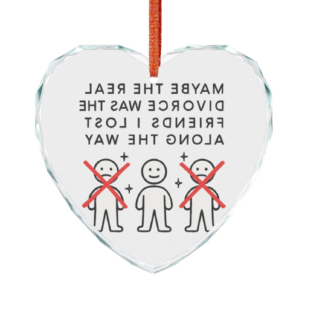 Maybe The Real Divorce Was Friends I Lost Ornament