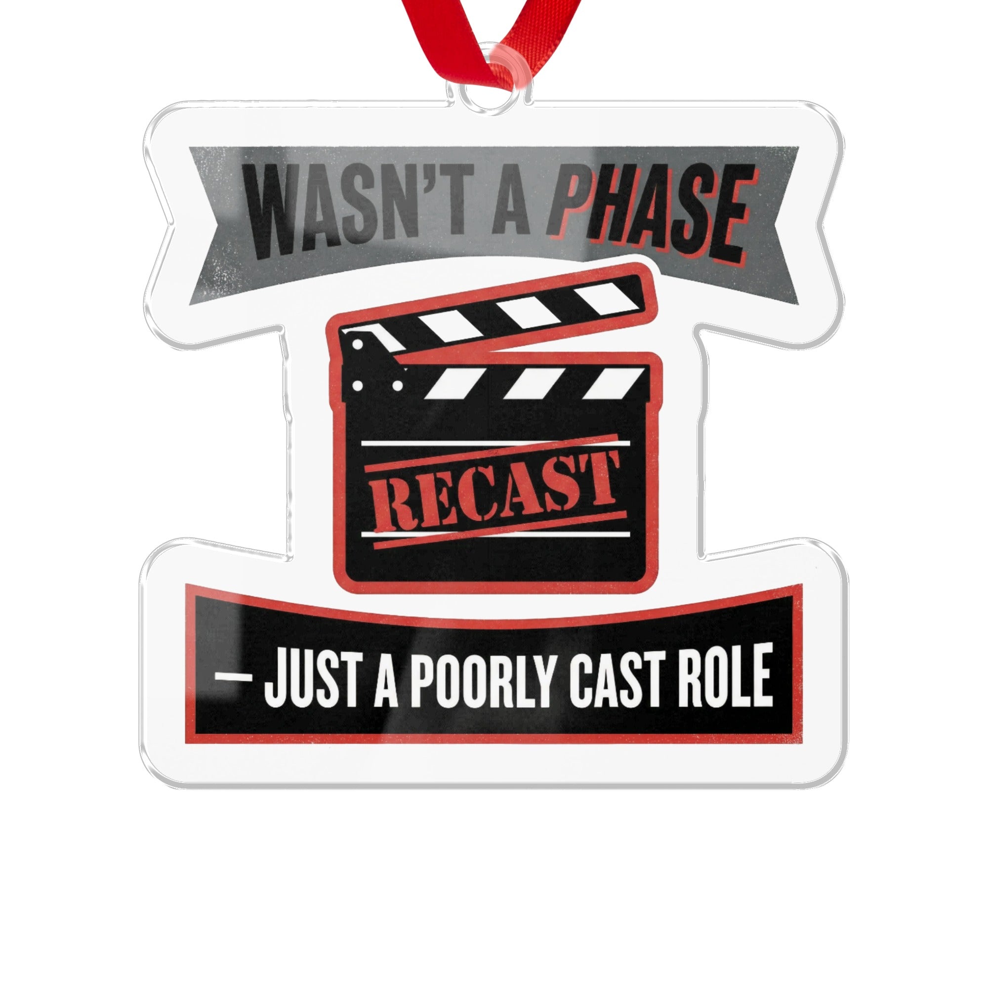 Wasn't A Phase Just A Poorly Cast Role Ornament