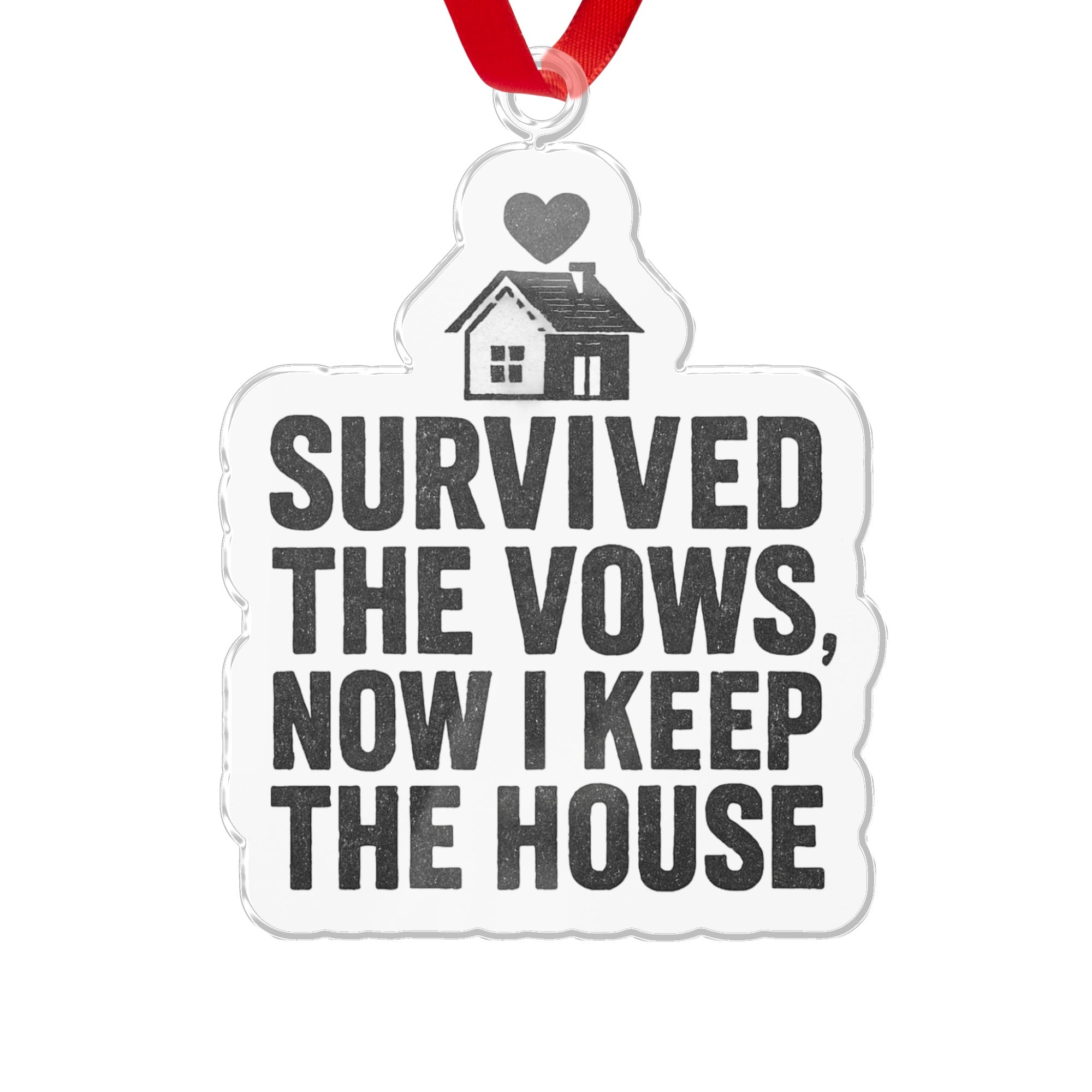Survived the vows now I keep the house ornament