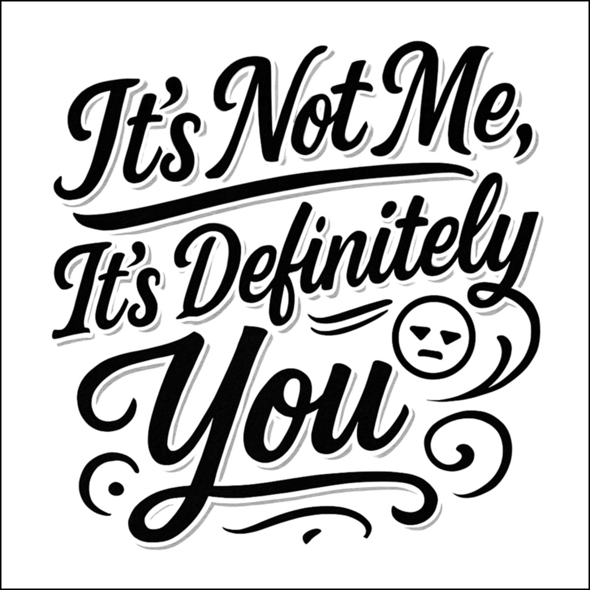 It's Not Me It's Definitely You Artwork Poster