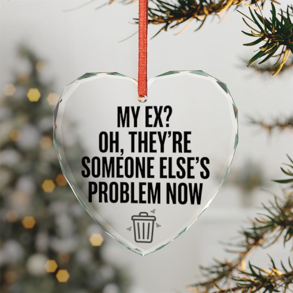 My Ex They're Someone Else's Problem Heart Ornament