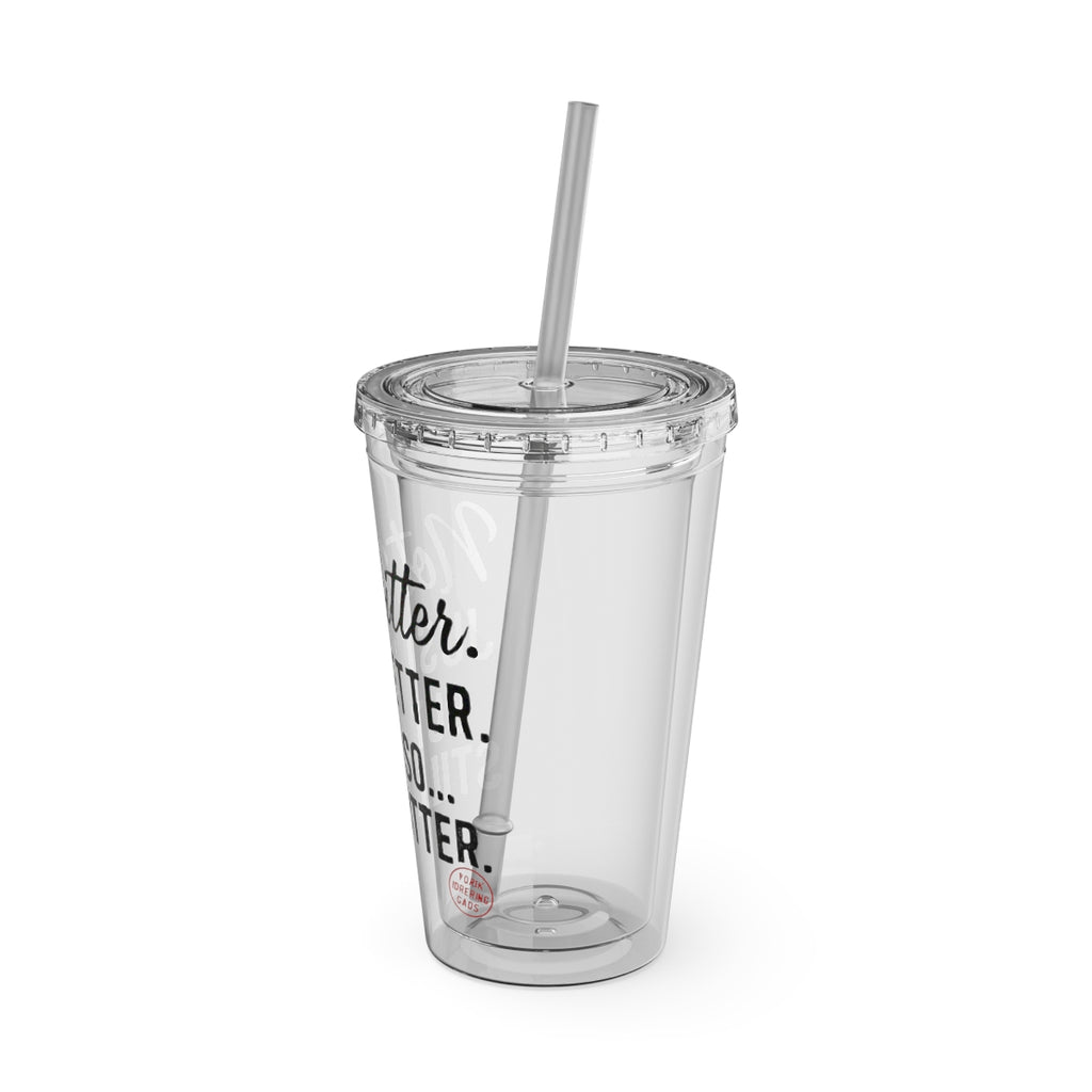 Clear Tumbler with Straw and Motivational Text