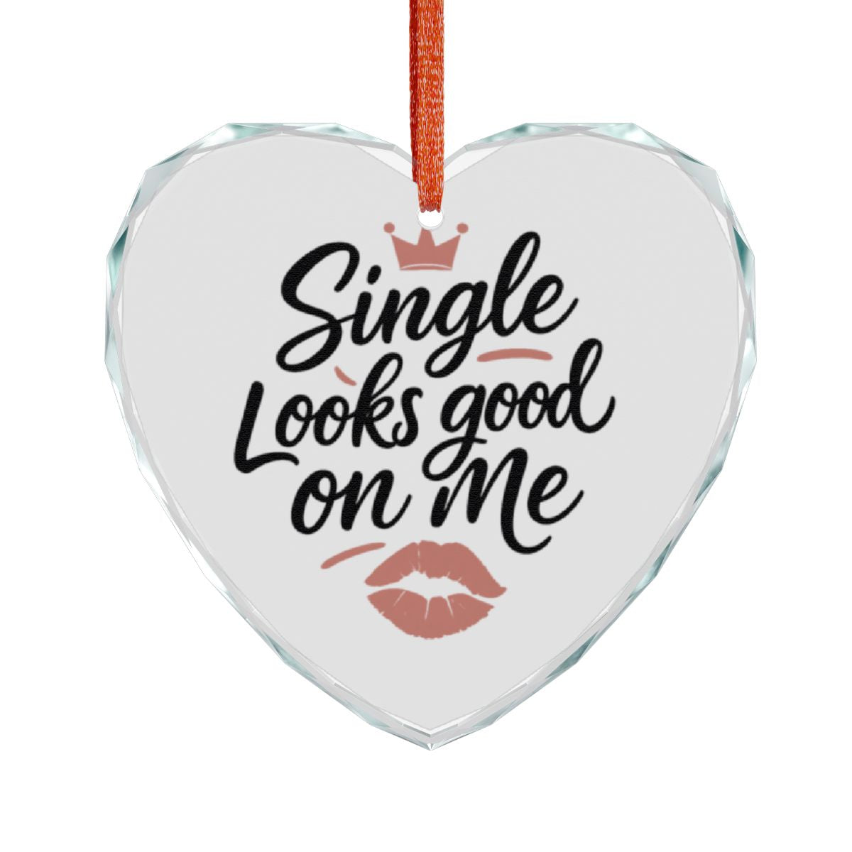 Single Looks Good on Me Heart Decoration