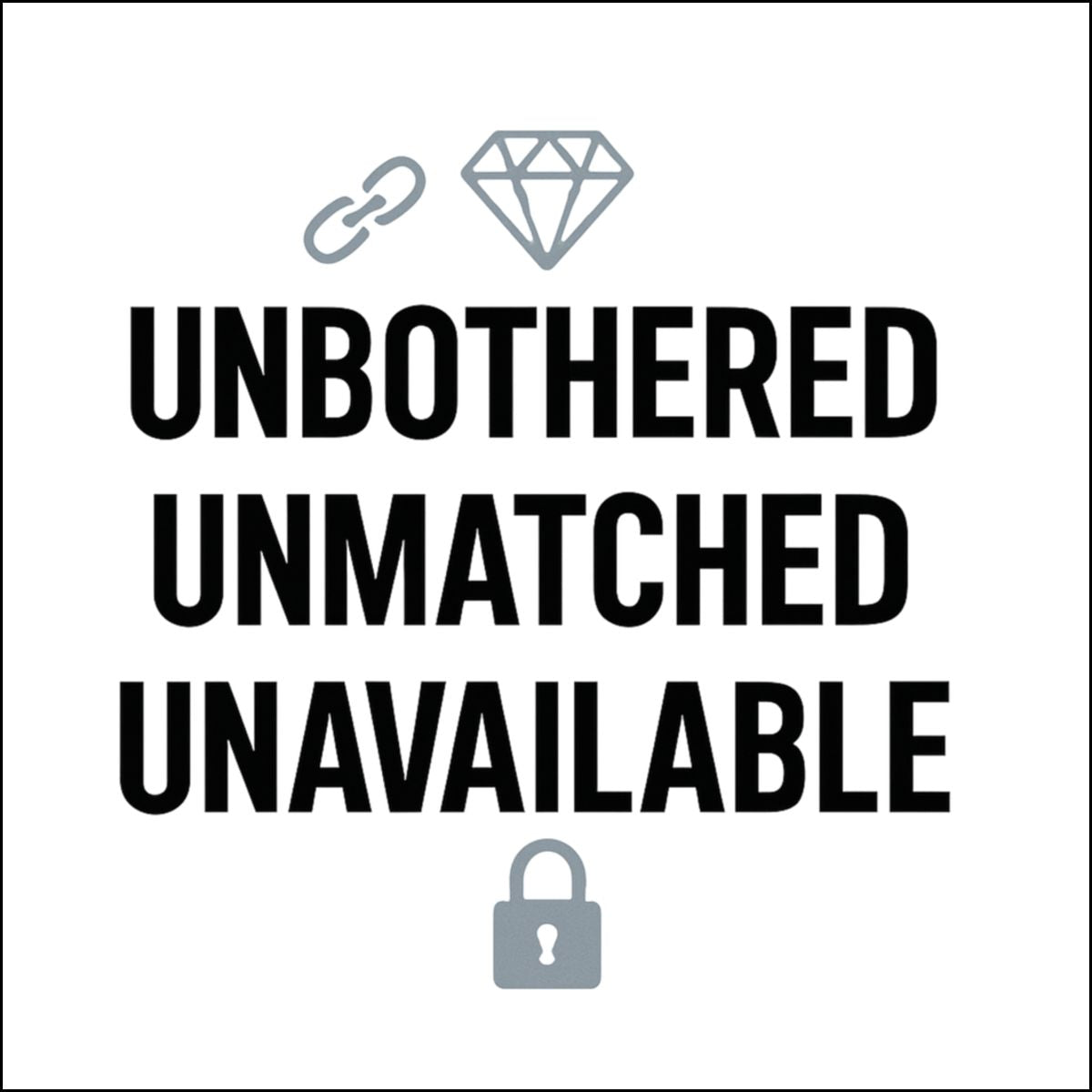 Unbothered Unmatched Unavailable Art Decor