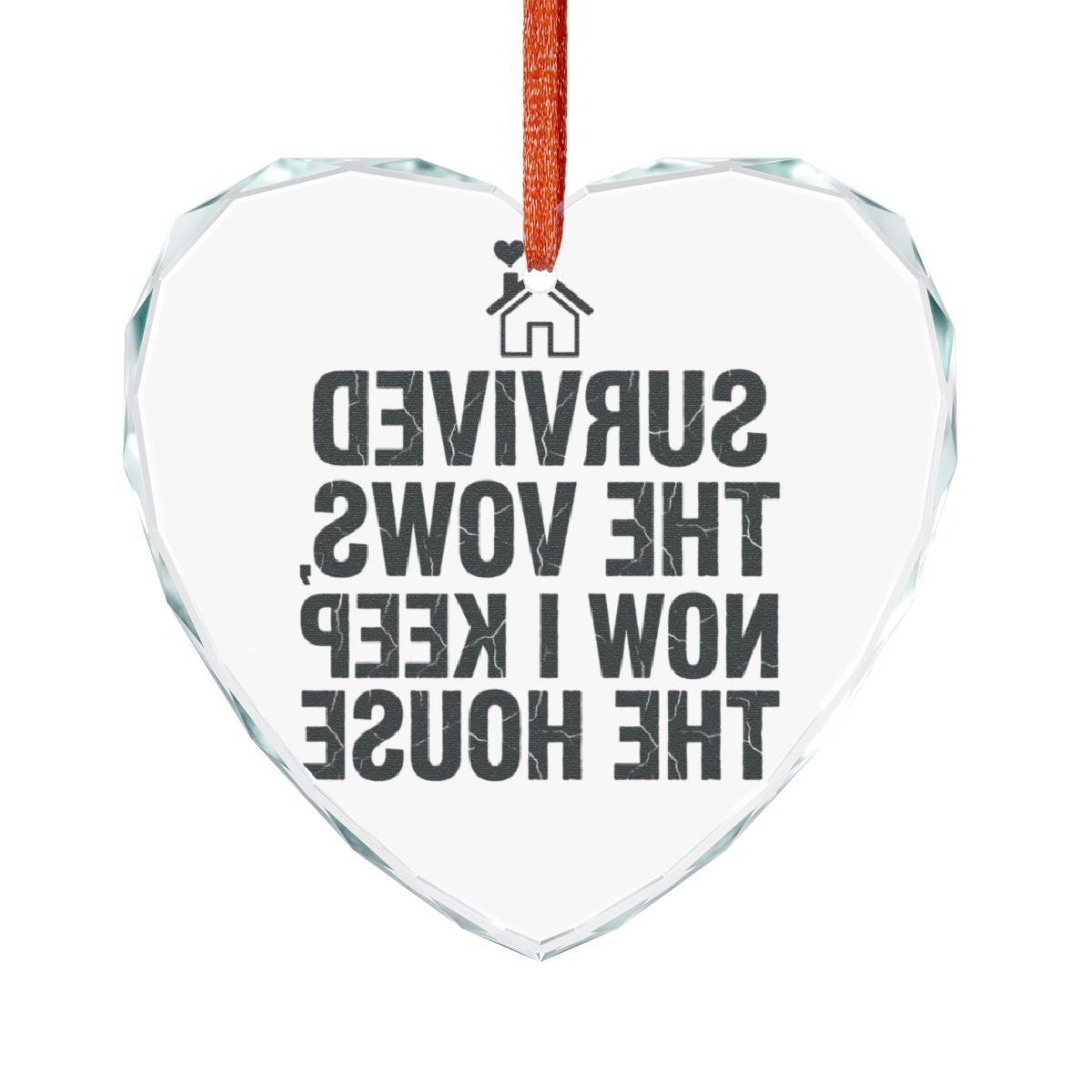 Survived The Vows Now Keep The House Heart Ornament