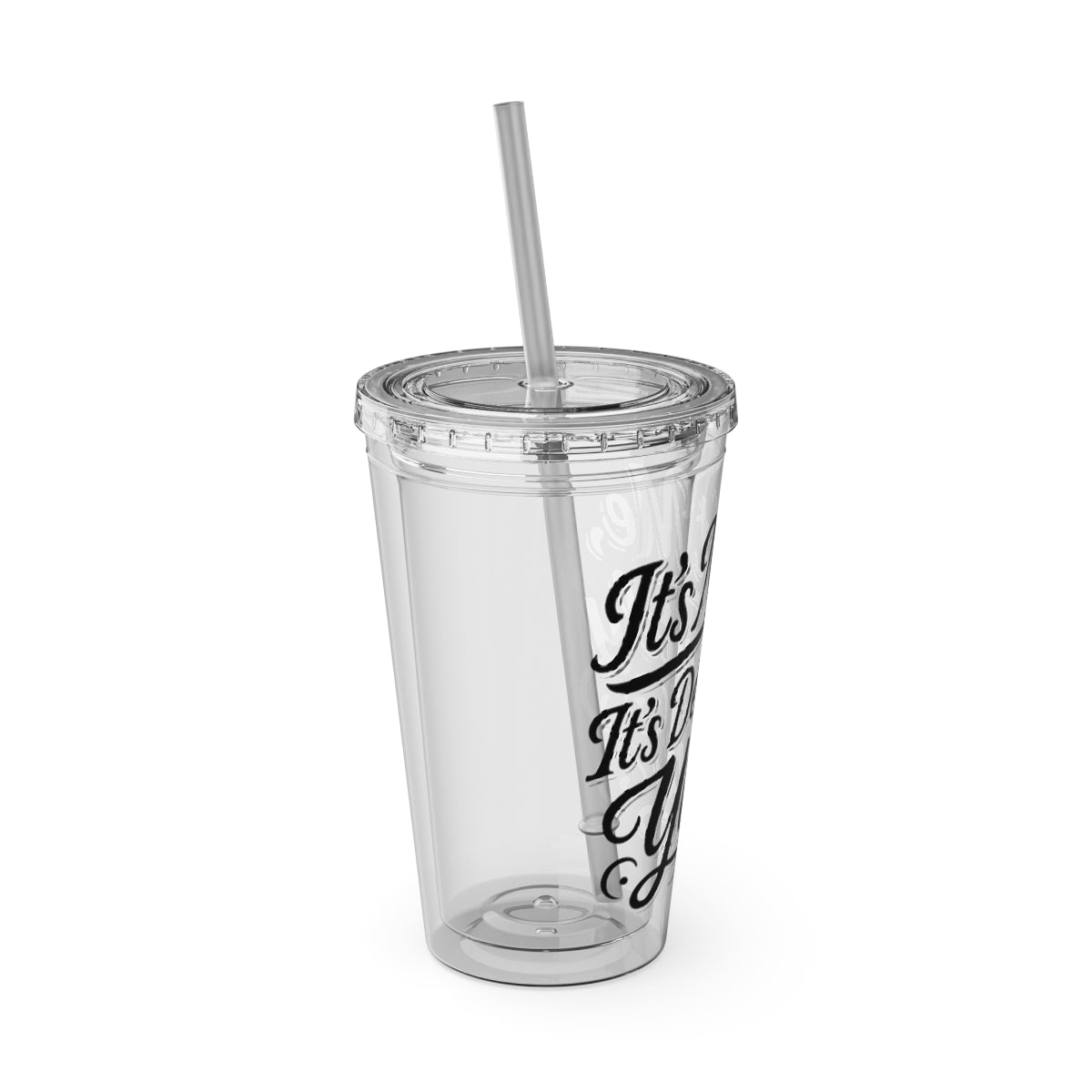 It's a Good Day to Have a Good Day tumbler