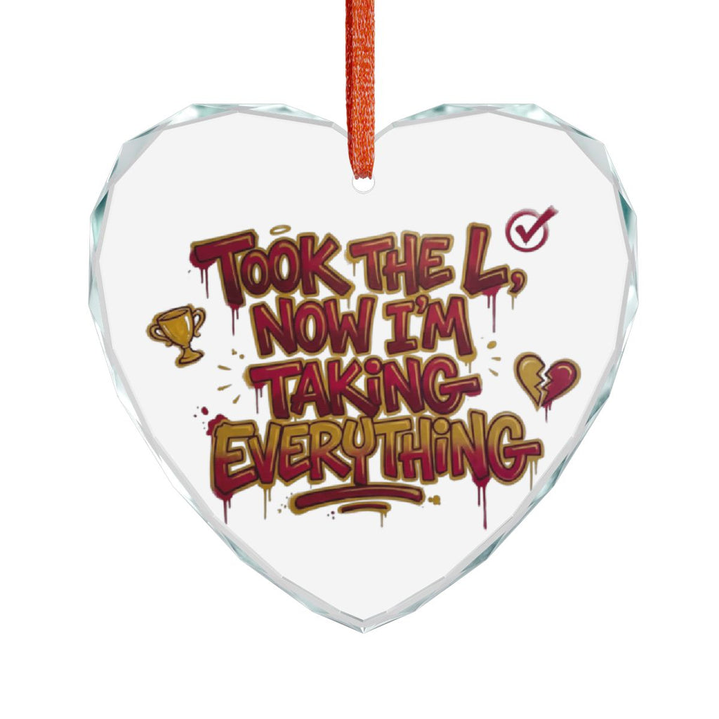 Took The L Now I'm Taking Everything ornament