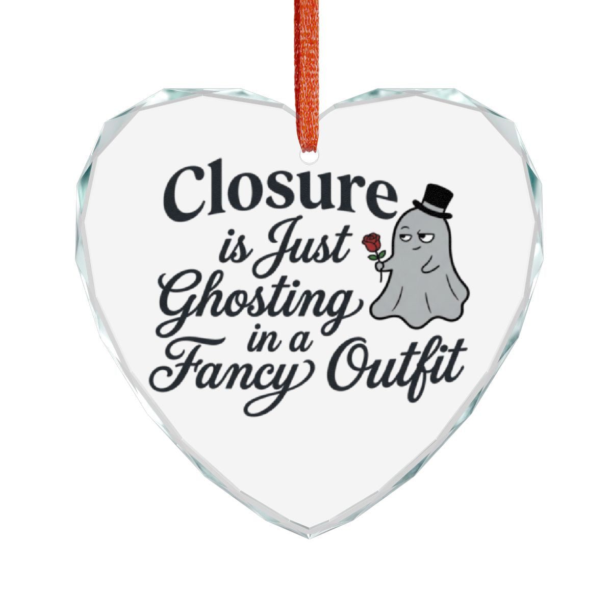 Closure is Just Ghosting in a Fancy Outfit ornament