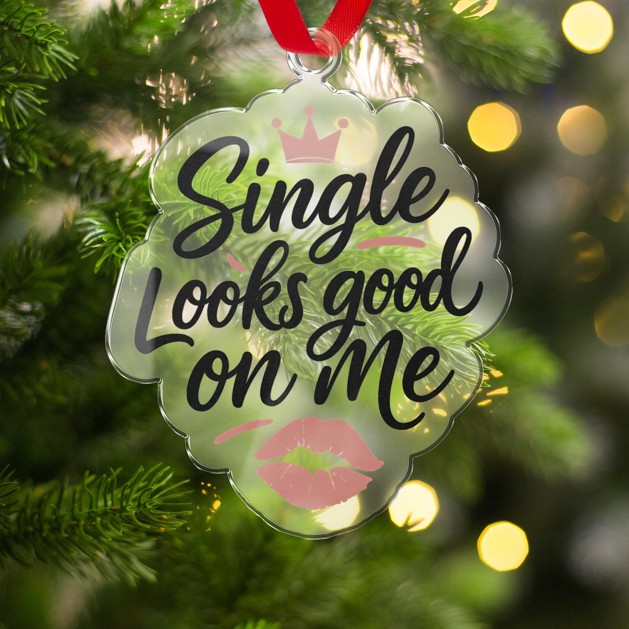 Single Looks Good On Me Christmas Ornament