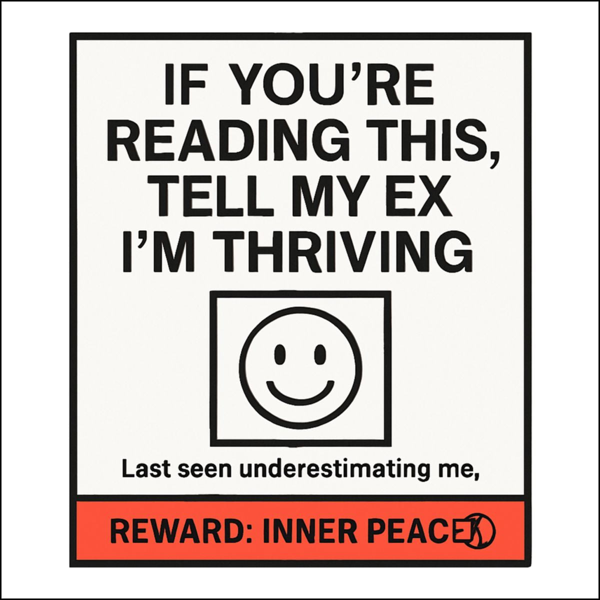 If You're Reading This Tell My Ex I'm Thriving Sign