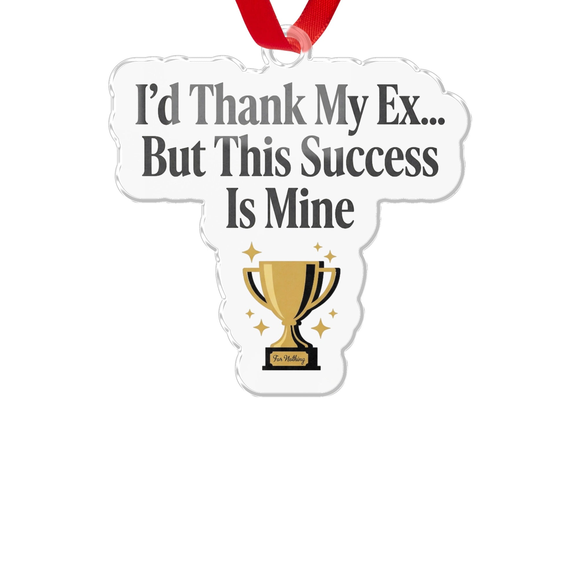 I'd Thank My Ex But This Success Is Mine product