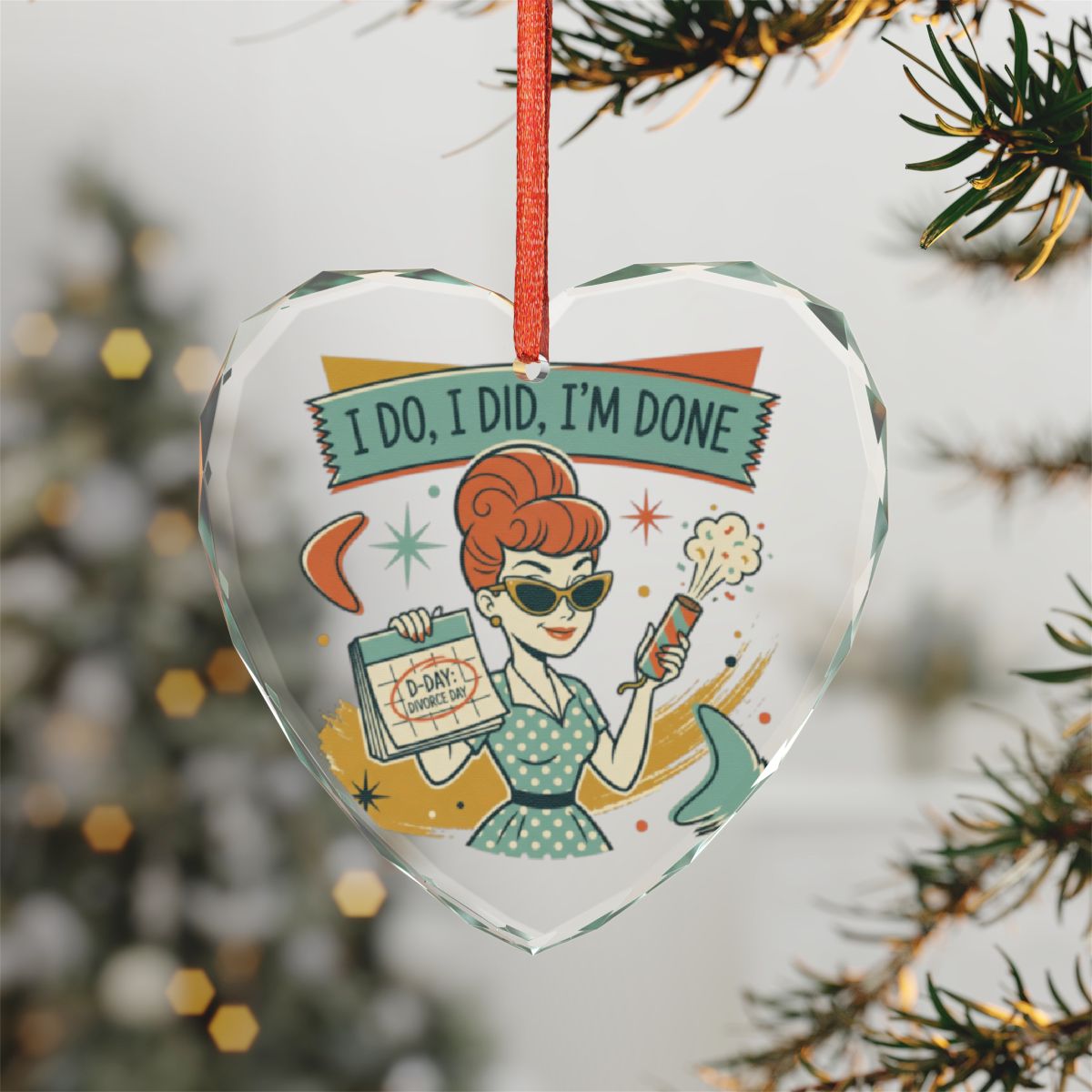 I Do I Did I'm Done Heart Ornament Fun Holiday Decor