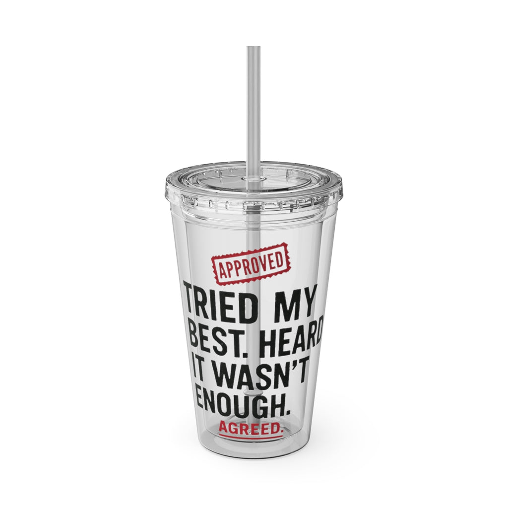 Tried My Best Heard It Wasn't Enough Tumbler