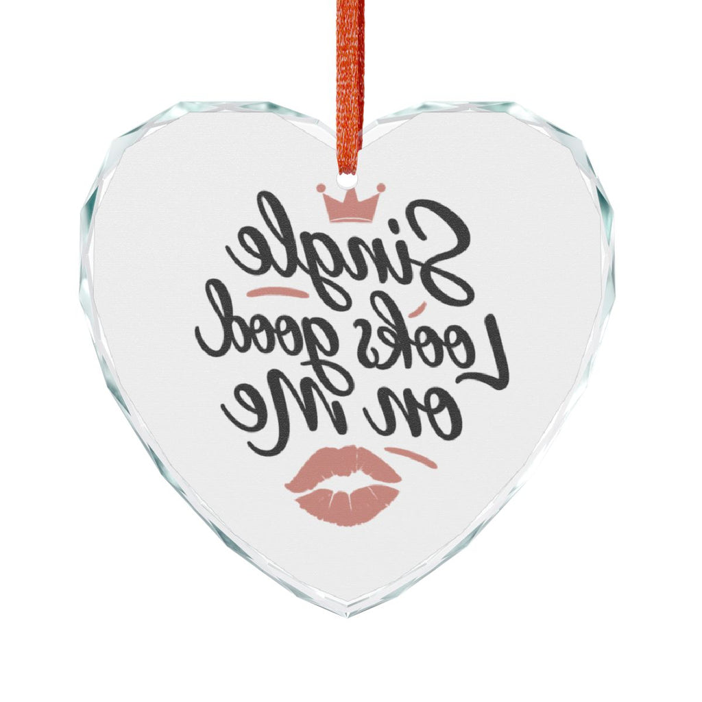 Single Looks Good On Me Heart Ornament