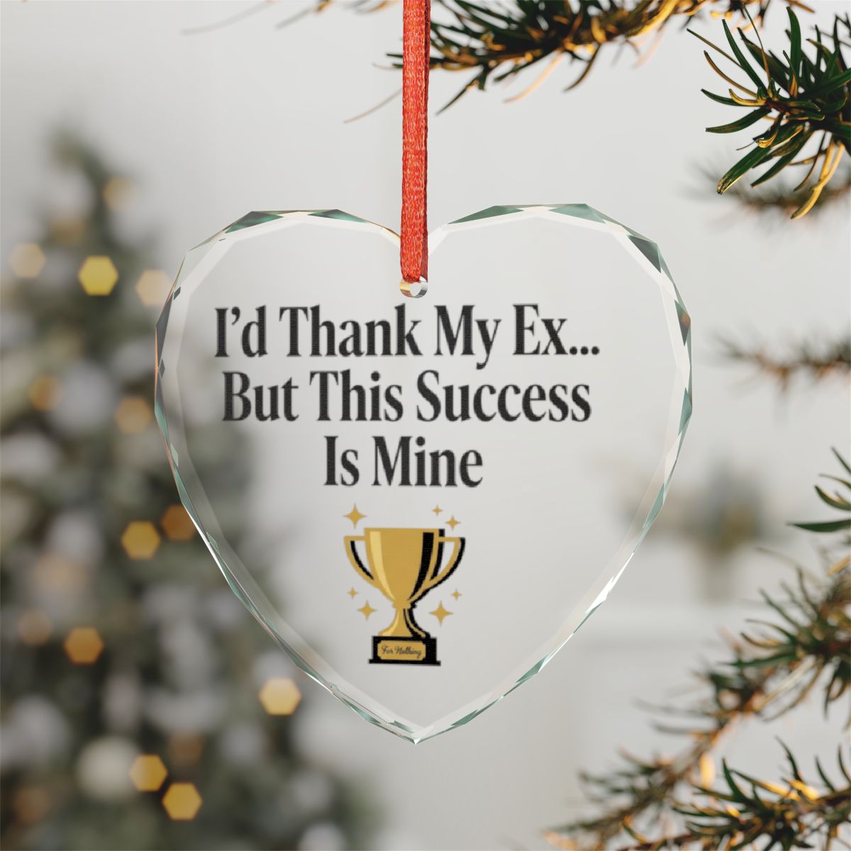 I'd Thank My Ex But This Success Is Mine heart product