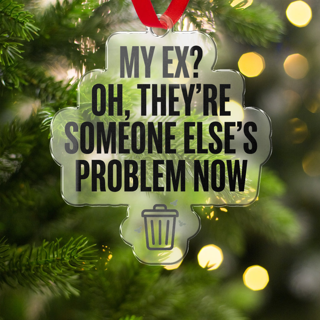 My Ex Oh They're Someone Else's Problem Now product