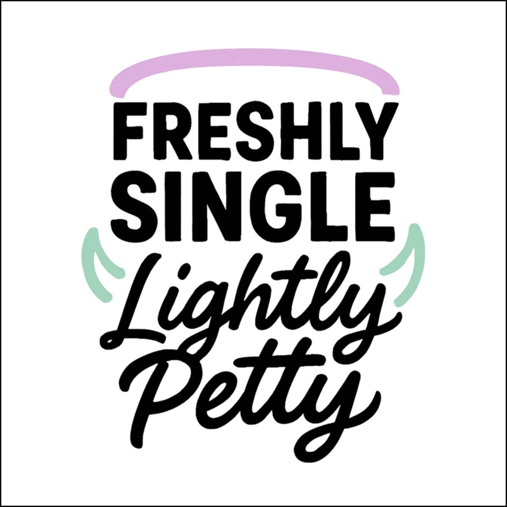 Freshly Single Lightly Petty Humorous Sign Product