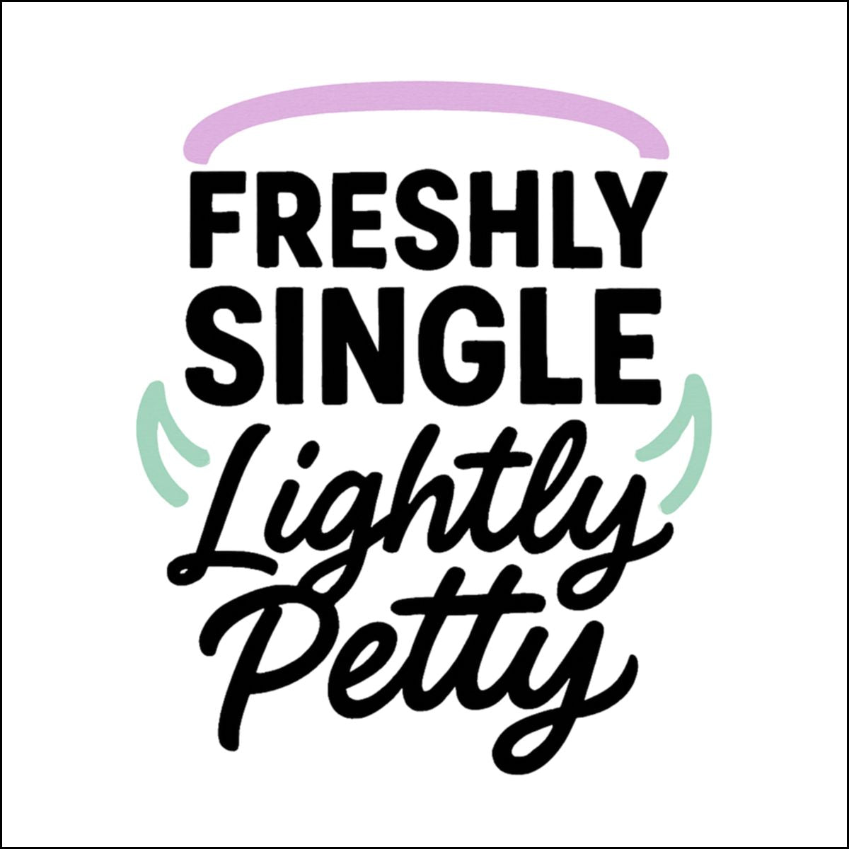 Freshly Single Lightly Petty Humorous Sign Product