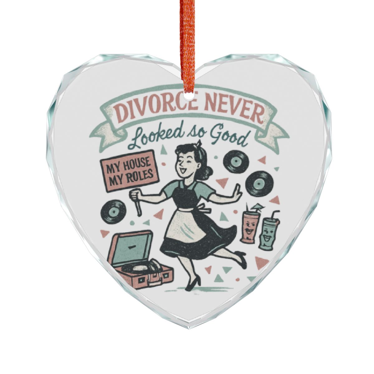 Divorce Never Looked So Good Heart Ornament