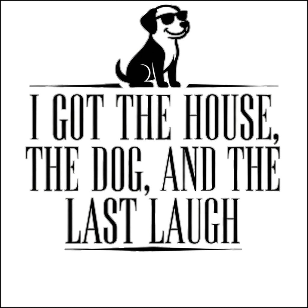 I Got the House the Dog and the Last Laugh product