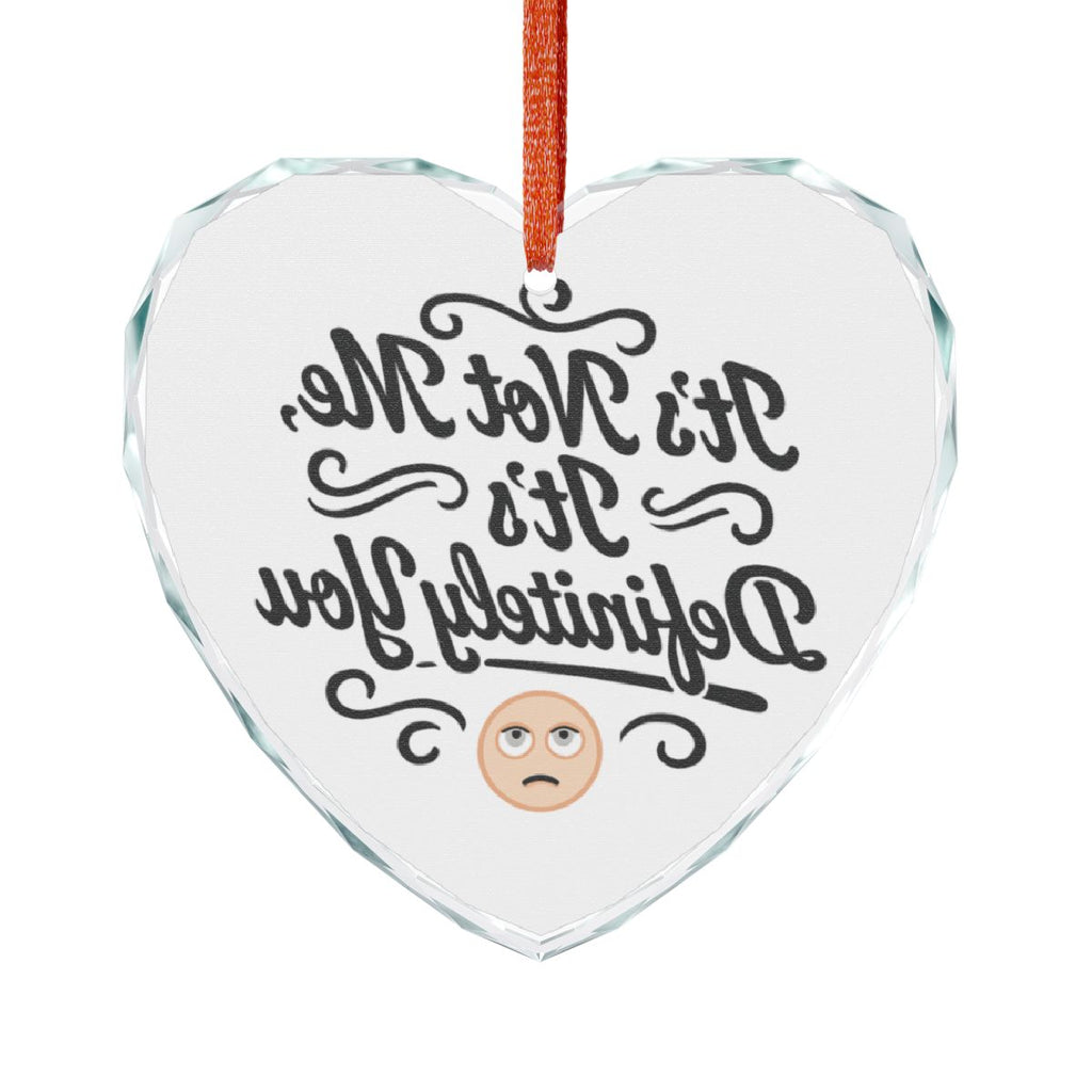 It's Not Me It's Definitely You Funny Ornament