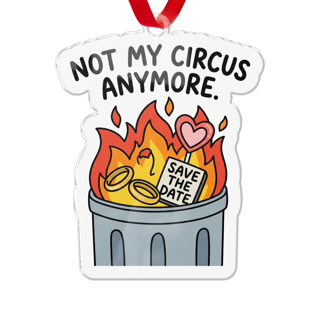 Not My Circus Anymore Ornament Product