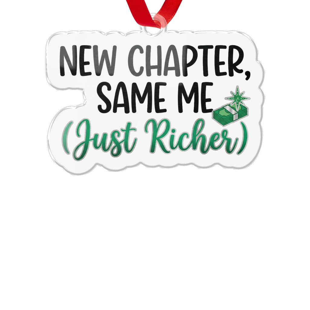 New Chapter Same Me Just Richer Ornament