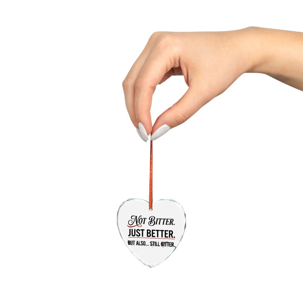 Not Bitter Just Better Heart Shaped Hanging Ornament