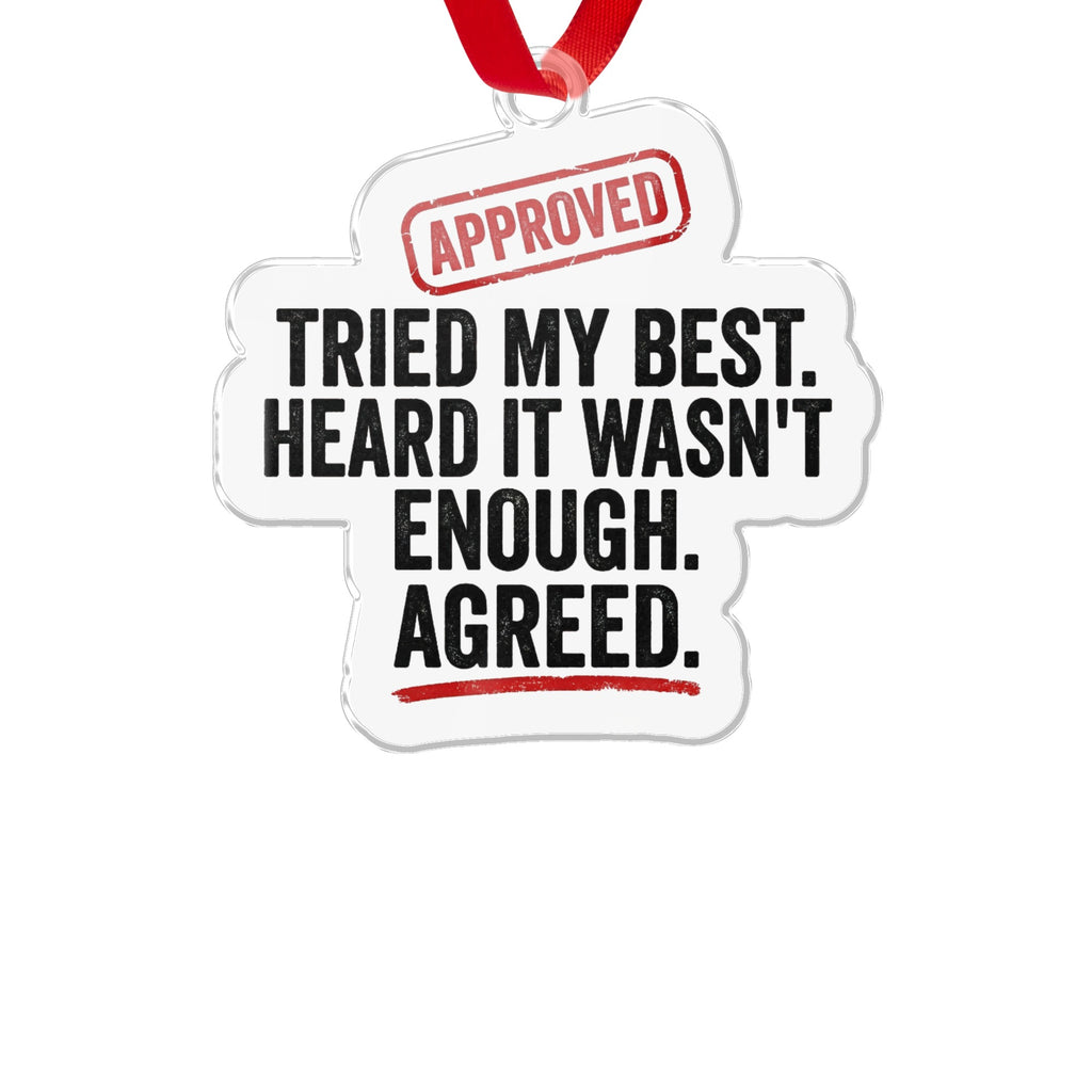 Tried My Best Heard It Wasn't Enough Agreed product