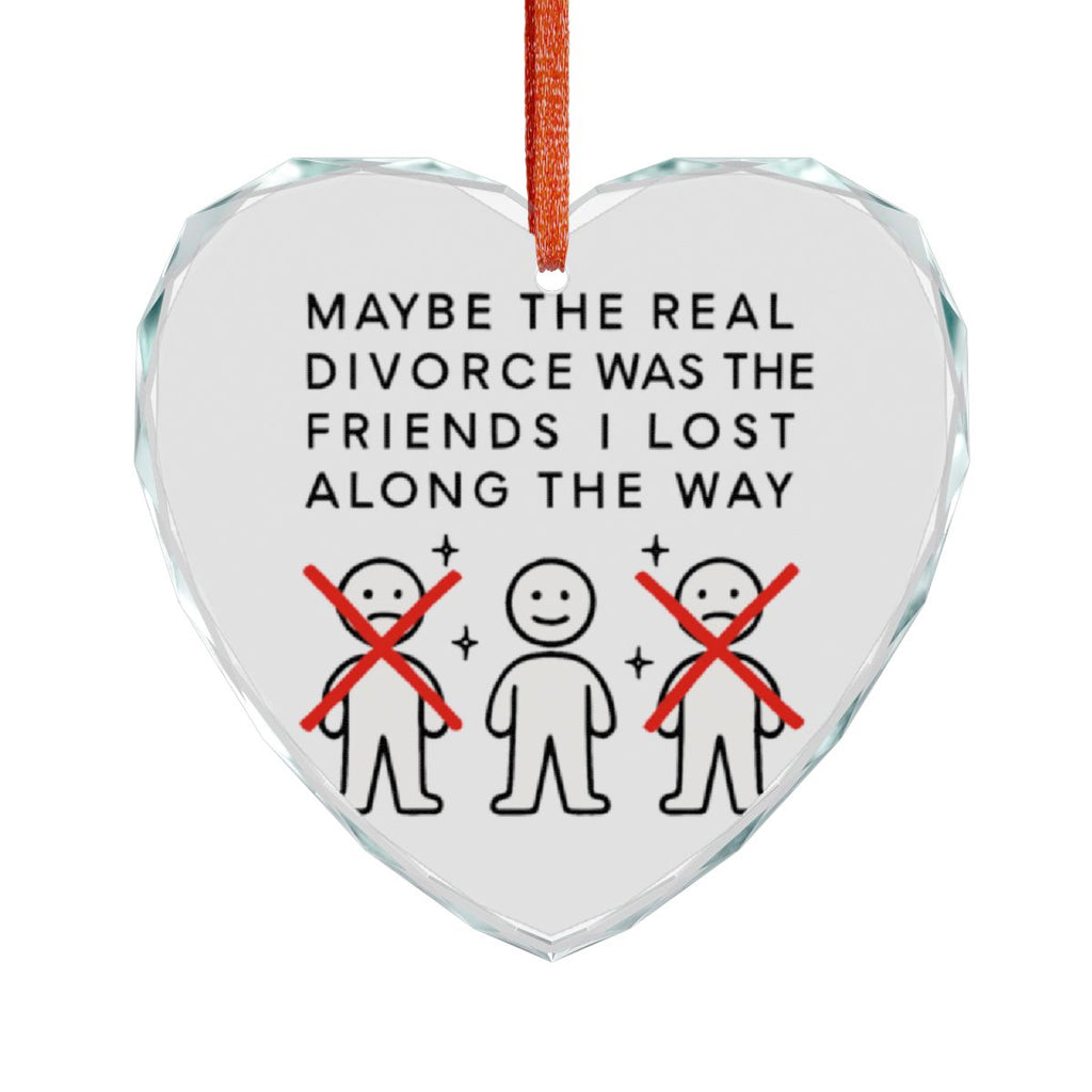 Maybe The Real Divorce Was Friends I Lost Ornament